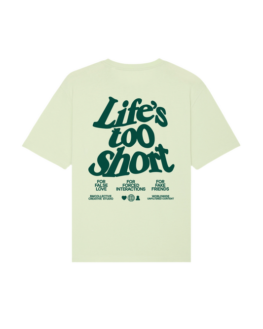 Life's Too Short Green Tee